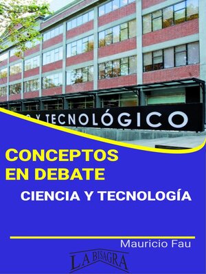 cover image of Conceptos en Debate. Ciencia y Tecnología